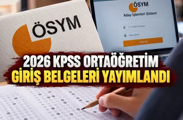 2026 KPSS Ortaöğretim giriş belgeleri yayımlandı
