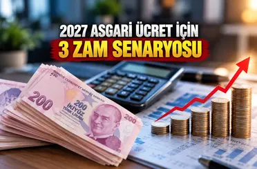 2027 asgari ücret için 3 zam senaryosu
