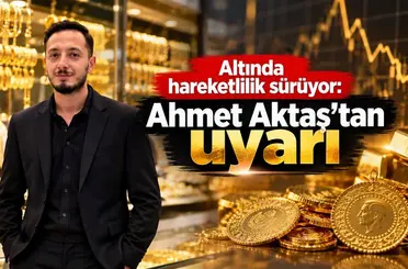 Altında hareketlilik sürüyor: Ahmet Aktaş’tan uyarı