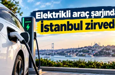Elektrikli araç şarjında İstanbul zirvede