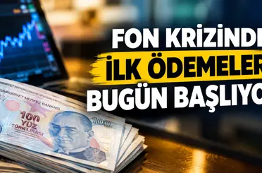 Fon krizinde ilk ödemeler bugün başlıyor