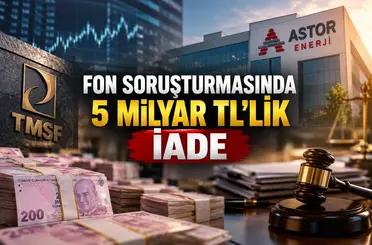 Fon soruşturmasında 5 milyar TL’lik iade