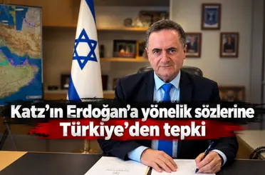 Katz’ın Erdoğan’a yönelik sözlerine Türkiye’den tepki