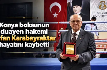 Konya boksunun duayen hakemi Tufan Karabayraktar hayatını kaybetti