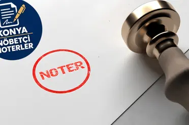Konya’da hafta sonu nöbetçi noterler belli oldu