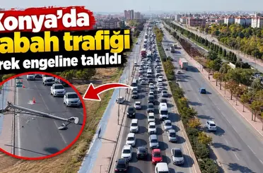 Konya’da sabah trafiği direk engeline takıldı