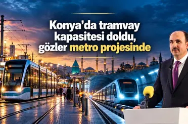 Konya’da tramvay kapasitesi doldu, gözler metro projesinde