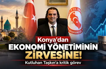 Konya’dan ekonomi yönetiminin zirvesine! Kutluhan Taşkın’a kritik görev
