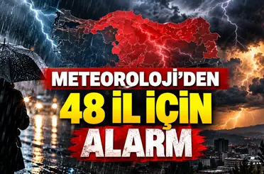 Meteoroloji’den 48 il için alarm