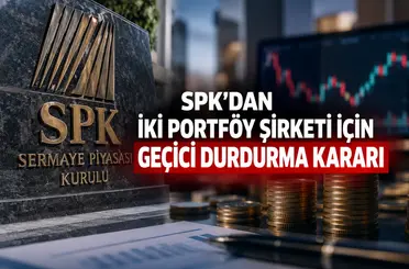 SPK’dan iki portföy şirketi için geçici durdurma kararı